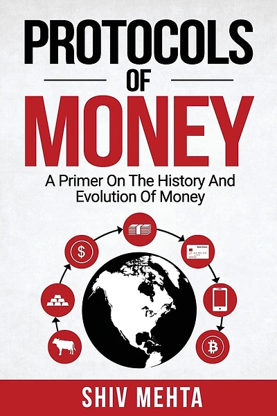 Protocols of Money: A Primer on the History and Evolution of Money
