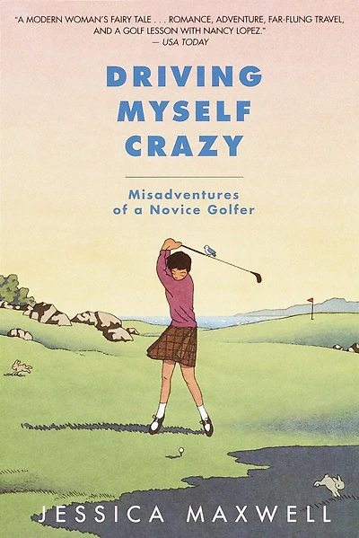 Driving Myself Crazy: Misadventures Of A Novice Golfer