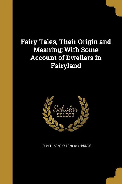 Fairy Tales, Their Origin and Meaning; With Some Account of Dwellers in Fairyland