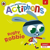 Actiphons Level 1 Book 16 Rugby Robbie: Learn Phonics And Get Active With Actiphons!