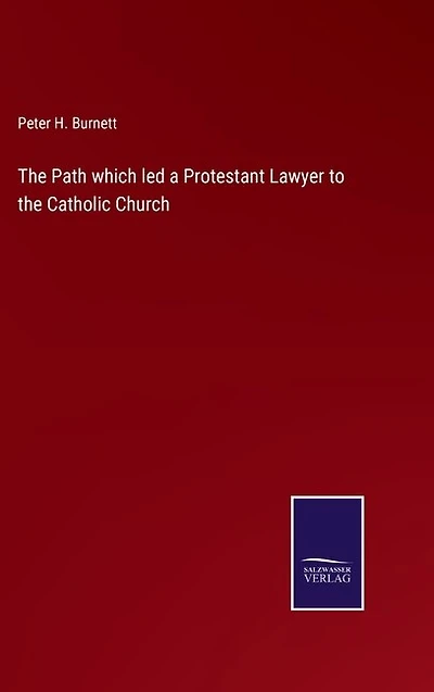 The Path which led a Protestant Lawyer to the Catholic Church