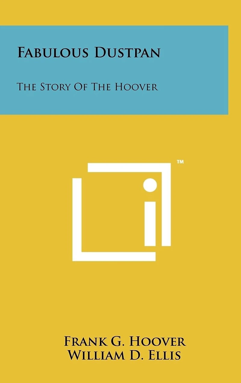 Fabulous Dustpan: The Story Of The Hoover