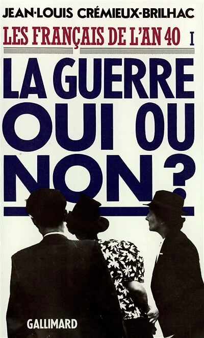 Les Français de l'an 40, Vol. 1. La Guerre oui ou non ?