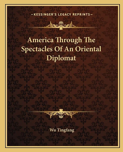 America Through The Spectacles Of An Oriental Diplomat