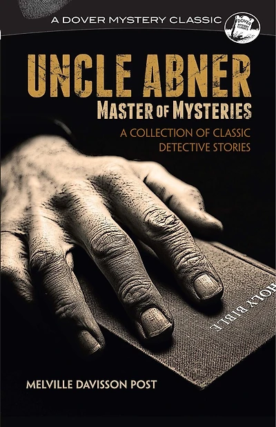 Uncle Abner, Master of Mysteries: A Collection of Classic Detective Stories