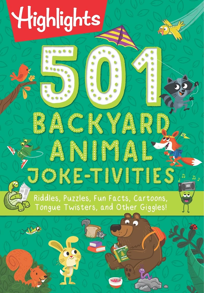 501 Backyard Animal Joke-tivities: Riddles, Puzzles, Fun Facts, Cartoons, Tongue Twisters, And Other Giggles!