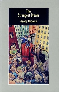 Strangest Dream, The: Canadian Communists, the Spy Trials, and the Cold War