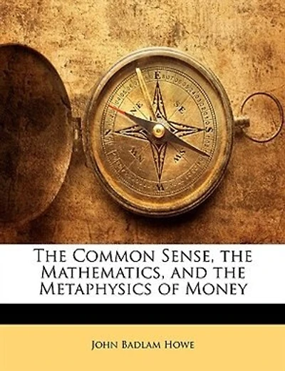 The Common Sense, the Mathematics, and the Metaphysics of Money