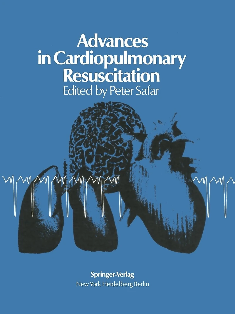 Advances Cardiopulmonary Resuscitation: The Wolf Creek Conference on Resuscitation, October 30, 31, 1975