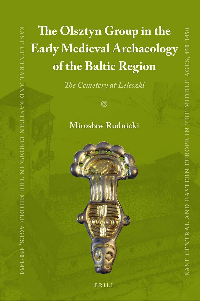 The Olsztyn Group in the Early Medieval Archaeology of the Baltic Region: The Cemetery at Leleszki