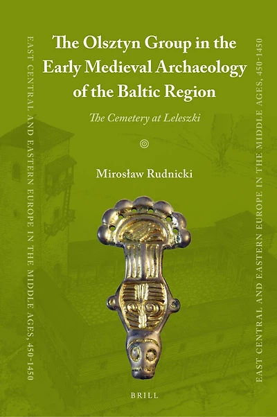 The Olsztyn Group in the Early Medieval Archaeology of the Baltic Region: The Cemetery at Leleszki