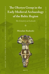 The Olsztyn Group in the Early Medieval Archaeology of the Baltic Region: The Cemetery at Leleszki