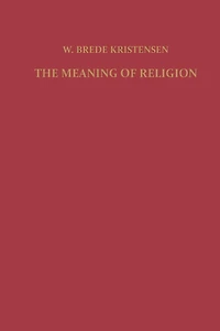The Meaning Of Religion: Lectures In The Phenomenology Of Religion