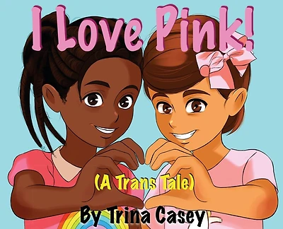 I Love Pink! (a Trans Tale)