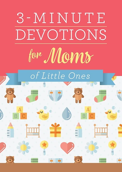 3-minute Devotions For Moms Of Little Ones