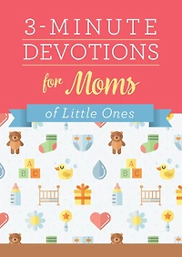 3-minute Devotions For Moms Of Little Ones