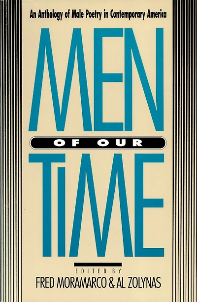 Men of Our Time: An Anthology of Male Poetry in Contemporary America