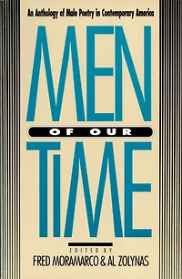 Men of Our Time: An Anthology of Male Poetry in Contemporary America