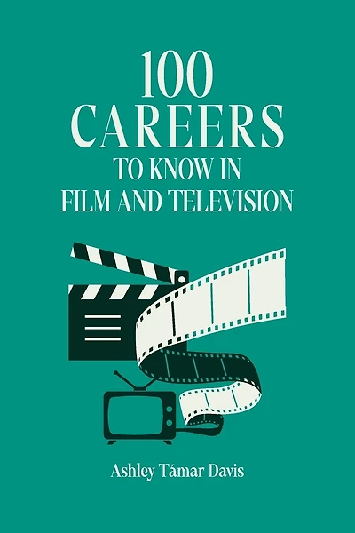 100 Careers to Know in Film and Television