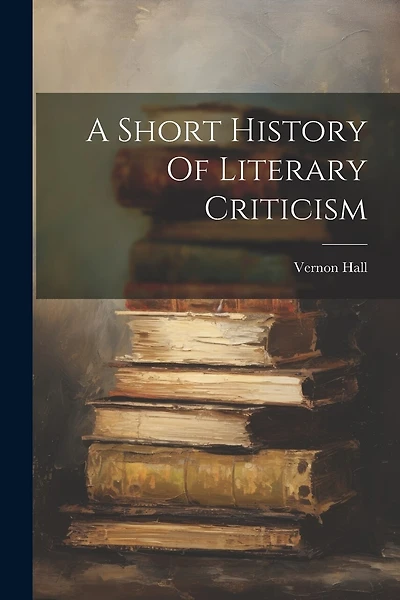 A Short History Of Literary Criticism