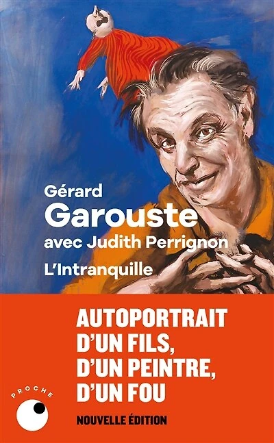 L' intranquille: autoportrait d'un fils, d'un peintre, d'un fou