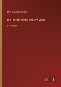 The Playboy of the Western World: in large print