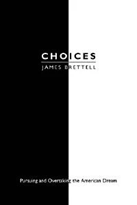 Choices: Pursuing and Overtaking the American Dream