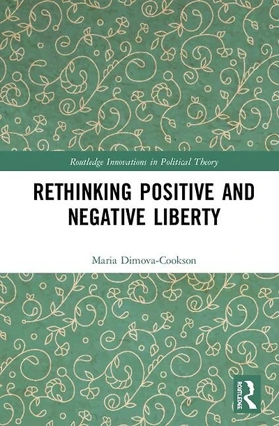Rethinking Positive and Negative Liberty