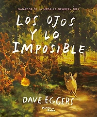Los Ojos y lo imposible. Ganador de la Medalla Newbery / the Eyes and Impossible. A Medal Winner