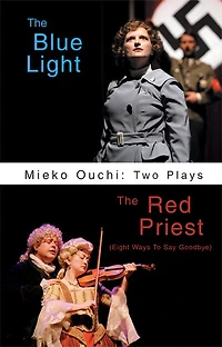 Mieko Ouchi: Two Plays: The Blue Light and Red Priest (Eights Ways to Say Goodbye)