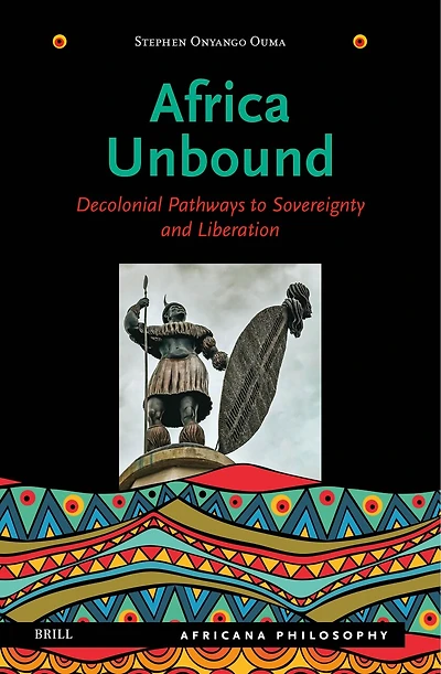 Africa Unbound: Decolonial Pathways to Sovereignty and Liberation