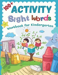 100+ Activity Sight Words Workbook for Kindergarten: My first step learning to read trace and write level books. Easy practice full 100 sight words kids must learn. Children ages 4-8 I can read fun worksheets.