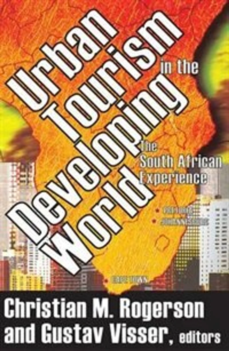 Urban Tourism The Developing World: South African Experience