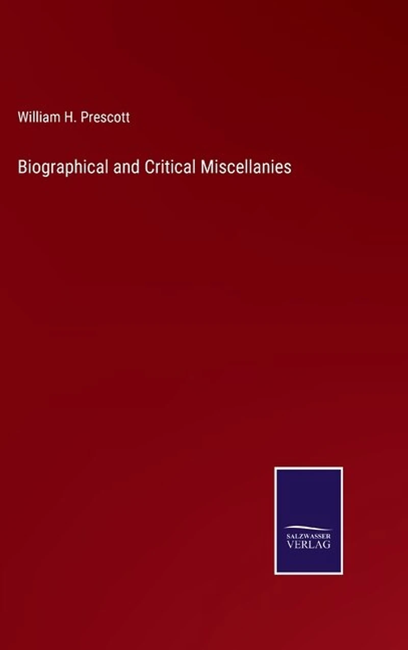 Biographical and Critical Miscellanies