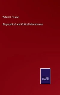 Biographical and Critical Miscellanies