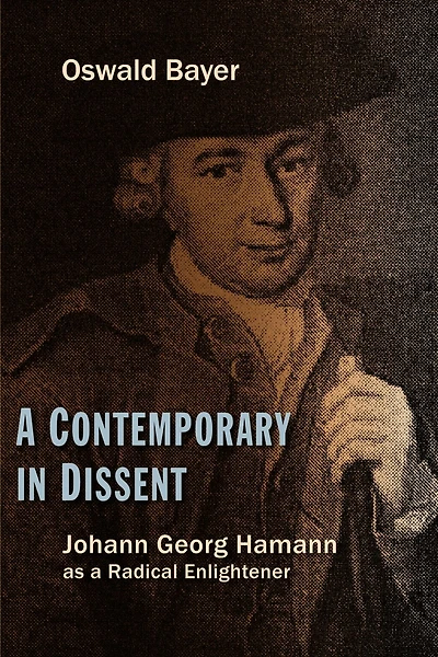 A Contemporary in Dissent: Johann Georg Hamann as Radical Enlightener