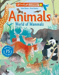 Lift the Flap: Learning+ Animals: World of Mammals