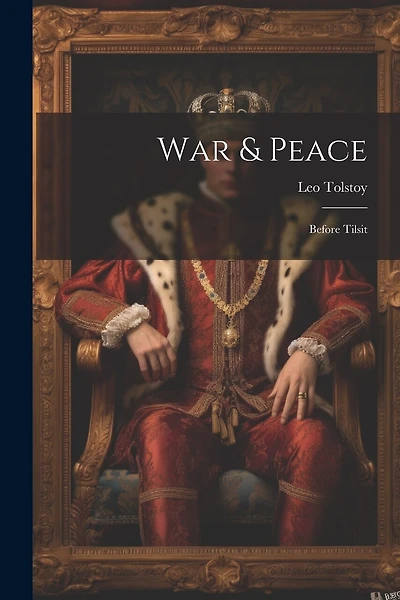 War & Peace: Before Tilsit