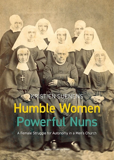 Humble Women, Powerful Nuns: A Female Struggle For Autonomy In A Men's Church