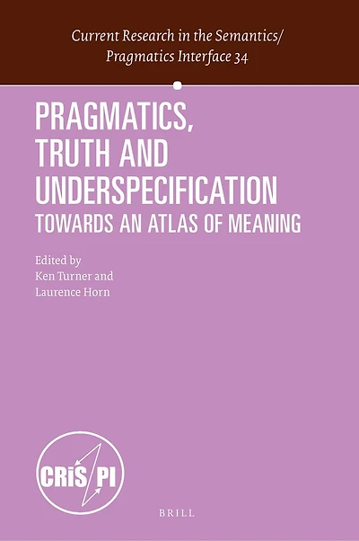 Pragmatics, Truth and Underspecification: Towards an Atlas of Meaning