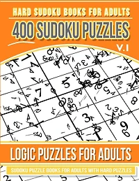 Hard Sudoku Books for Adults 400 Sudoku Puzzles Vol 1: Sudoku Puzzle Books for Adults with Hard Puzzles