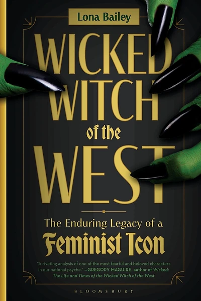 Wicked Witch of The West: Enduring Legacy a Feminist Icon