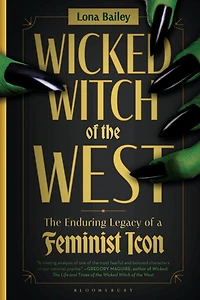 Wicked Witch of The West: Enduring Legacy a Feminist Icon