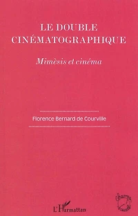 Le double cinématographique - mimèsis et cinéma