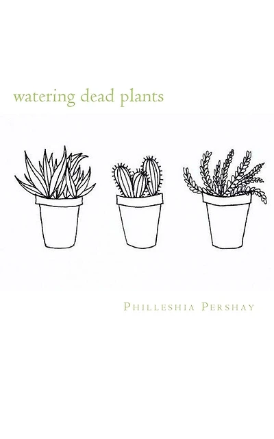 watering dead plants: a contradicting collection of poems