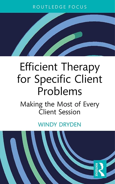 Efficient Therapy for Specific Client Problems: Making the Most of Every Session