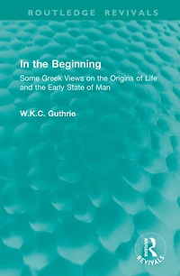 the Beginning: Some Greek Views on Origins of Life and Early State Man