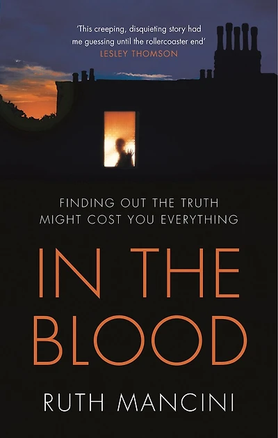 the Blood: A gripping psychological thriller from author of Woman on Ledge