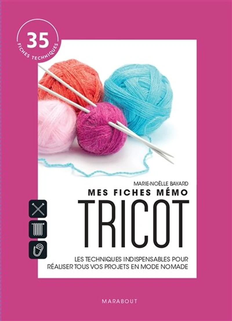 Mes fiches mémo tricot: les techniques indispensables pour réaliser tous vos projets en mode nomade