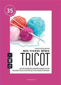 Mes fiches mémo tricot: les techniques indispensables pour réaliser tous vos projets en mode nomade